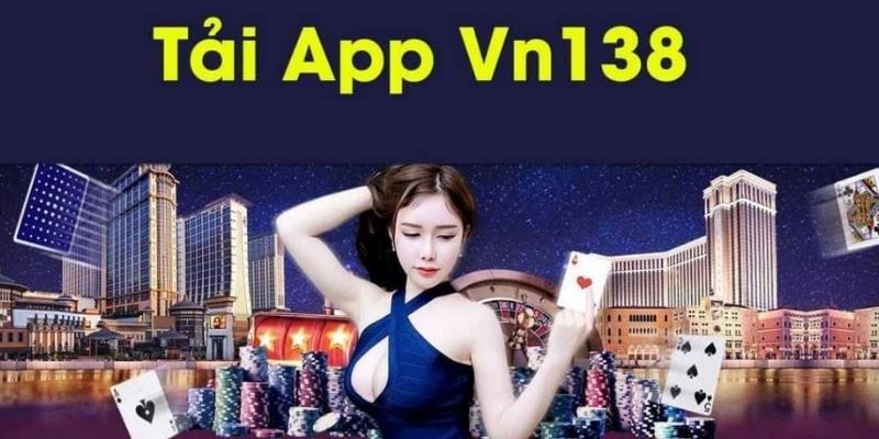 Tổng quan giới thiệu về ứng dụng VN138