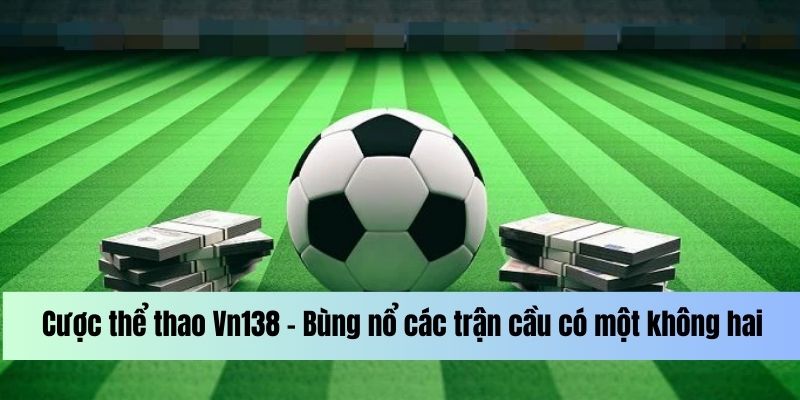 Khám phá khuyến mãi tại cược thể thao vn138